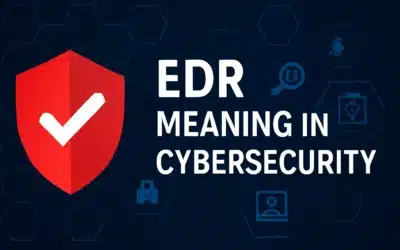 EDR Meaning in Cybersecurity: Top Trends and Technologies to Watch